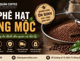 Cà Phê Hạt Rang Mộc – Nguồn Cung Ổn Định Cho Quán Và Đại Lý