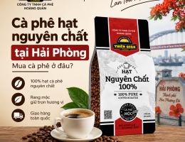 Cà phê hạt nguyên chất tại Hải Phòng – Mua cà phê ở đâu?