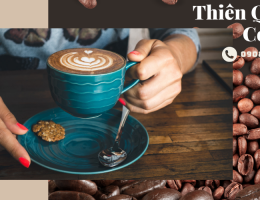 Bật mí nguyên tắc vàng chọn cà phê thu hút khách hàng đến quán - Thiên Quân Coffee
