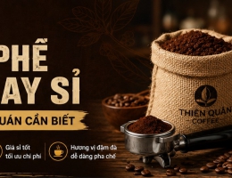 NHẬP CÀ PHÊ RANG XAY SỈ: NHỮNG ĐIỀU CHỦ QUÁN CẦN BIẾT