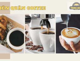 BẬT MÍ CÁCH CHỌN CAFE SẠCH CHẤT LƯỢNG TẠI THIÊN QUÂN COFFEE 